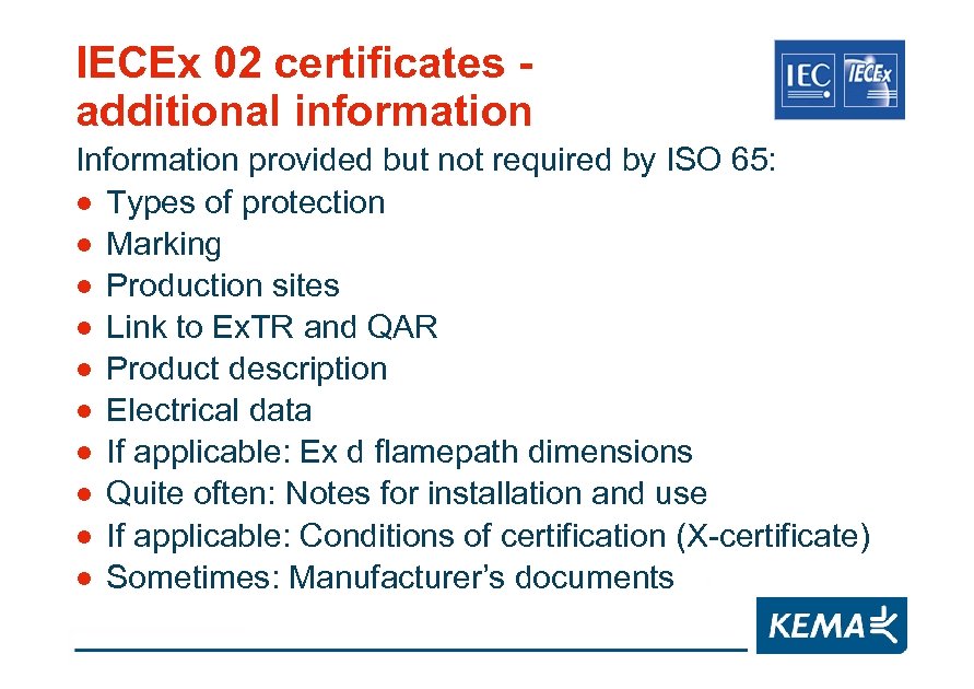 IECEx 02 certificates additional information Information provided but not required by ISO 65: ·