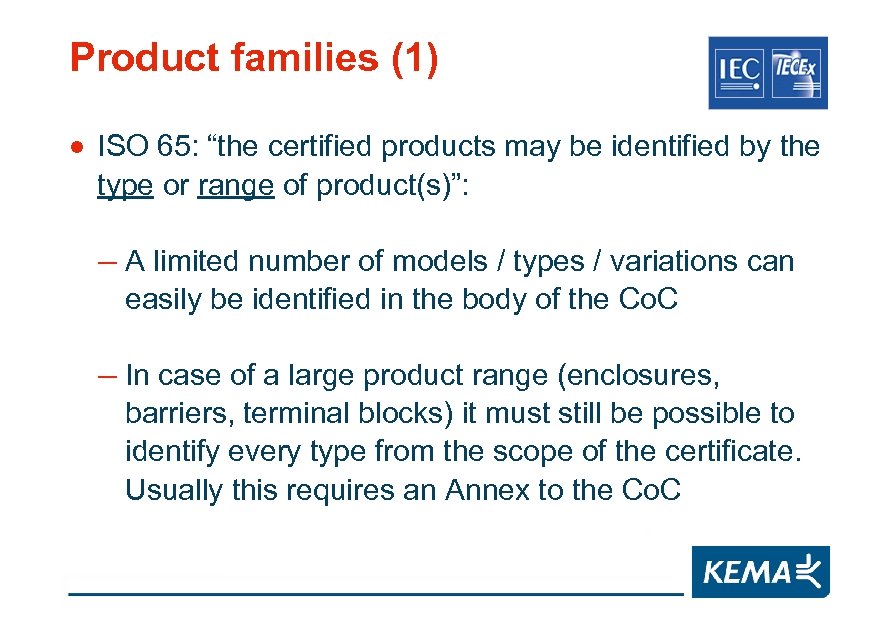 Product families (1) · ISO 65: “the certified products may be identified by the