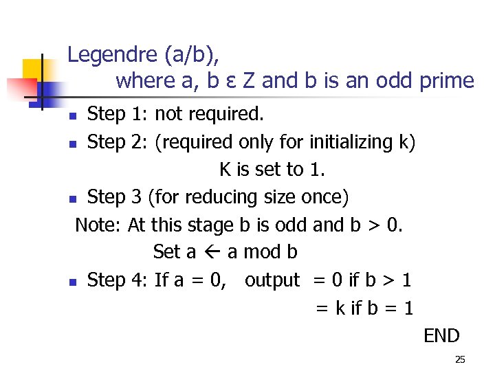 Legendre (a/b), where a, b ε Z and b is an odd prime Step