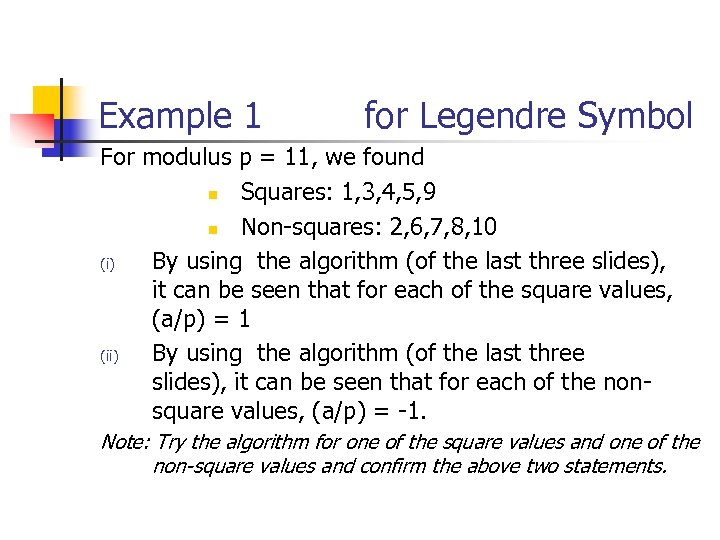 Example 1 for Legendre Symbol For modulus p = 11, we found n Squares: