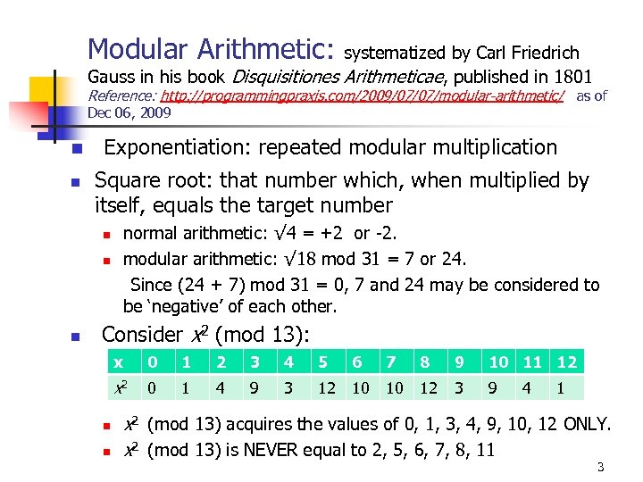 Modular Arithmetic: systematized by Carl Friedrich Gauss in his book Disquisitiones Arithmeticae, published in