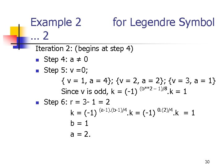 Example 2 for Legendre Symbol … 2 Iteration 2: (begins at step 4) n
