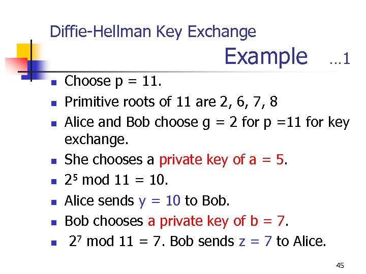 Diffie-Hellman Key Exchange Example … 1 n n n n Choose p = 11.