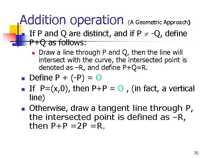 Addition operation (A Geometric Approach) n If P and Q are distinct, and if