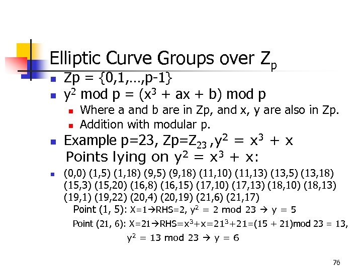 Elliptic Curve Groups over Zp n n Zp = {0, 1, …, p-1} y