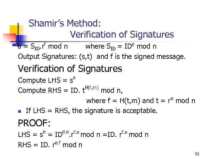 Shamir’s Method: Verification of Signatures s = SID. rf mod n where SID =