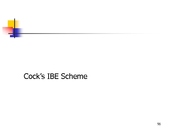 Cock’s IBE Scheme 96 