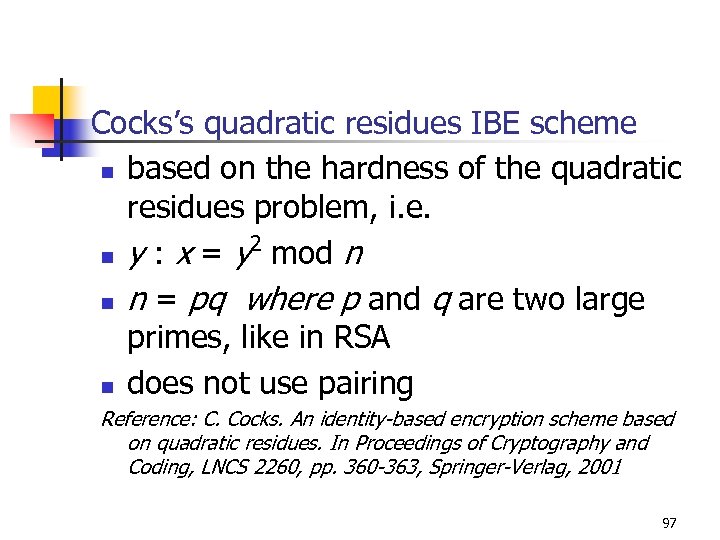Cocks’s quadratic residues IBE scheme n based on the hardness of the quadratic residues