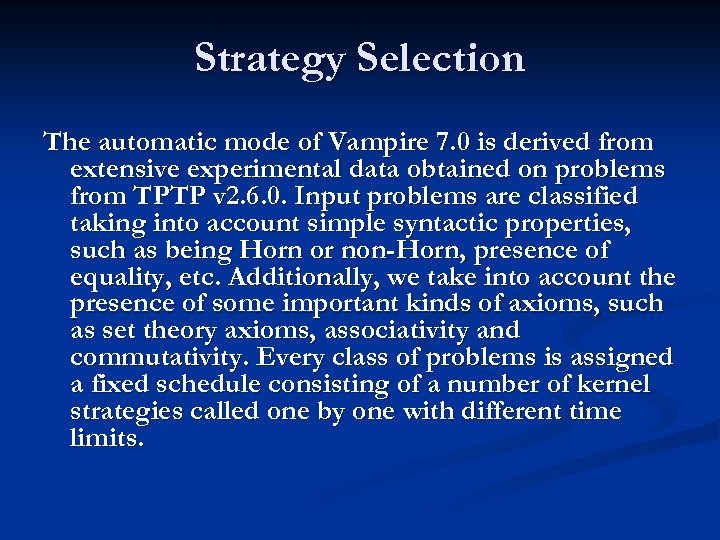 Strategy Selection The automatic mode of Vampire 7. 0 is derived from extensive experimental
