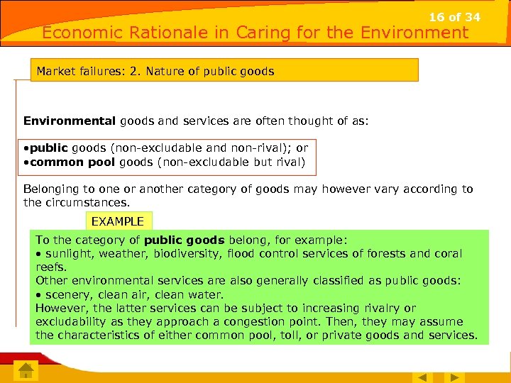 16 of 34 Economic Rationale in Caring for the Environment Market failures: 2. Nature