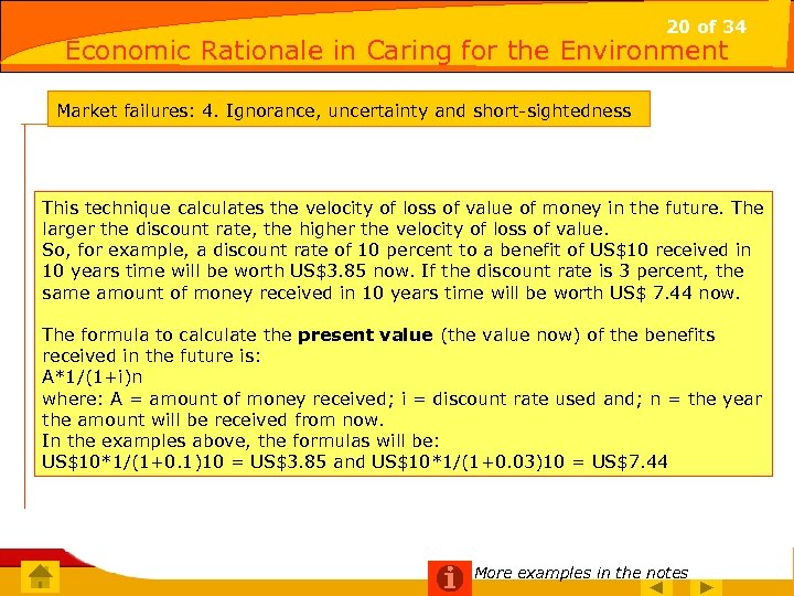 20 of 34 Economic Rationale in Caring for the Environment Market failures: 4. Ignorance,