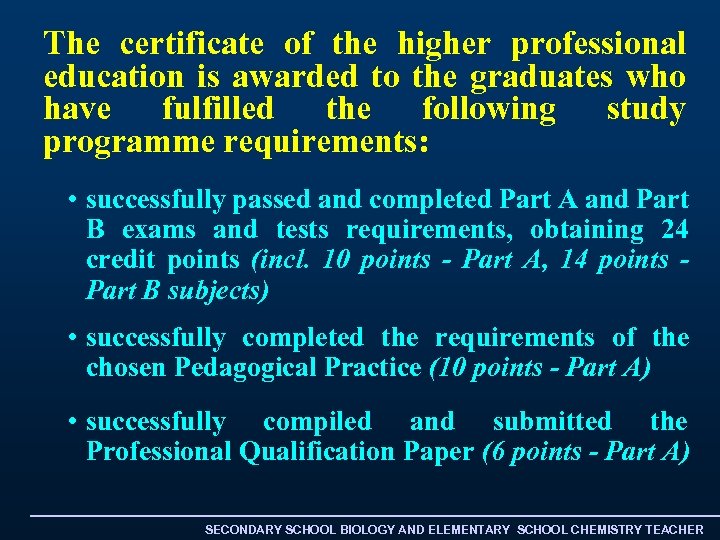 The certificate of the higher professional education is awarded to the graduates who have