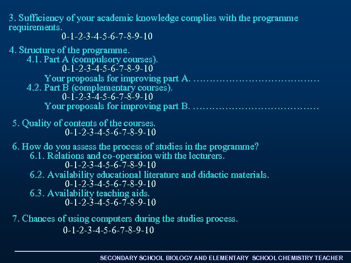 3. Sufficiency of your academic knowledge complies with the programme requirements. 0 -1 -2