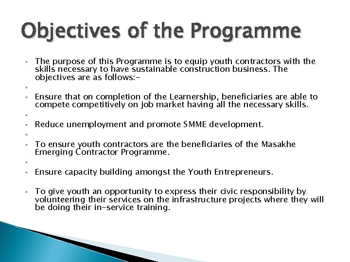 Objectives of the Programme • • • • The purpose of this Programme is