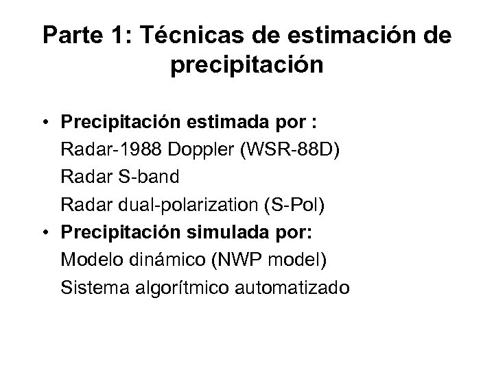 Parte 1: Técnicas de estimación de precipitación • Precipitación estimada por : Radar-1988 Doppler