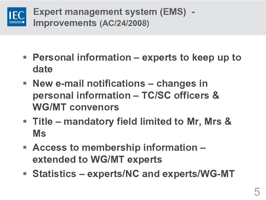 Expert management system (EMS) Improvements (AC/24/2008) § Personal information – experts to keep up
