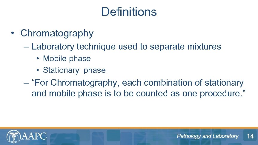 Definitions • Chromatography – Laboratory technique used to separate mixtures • Mobile phase •