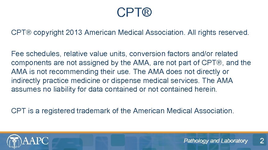 CPT® copyright 2013 American Medical Association. All rights reserved. Fee schedules, relative value units,