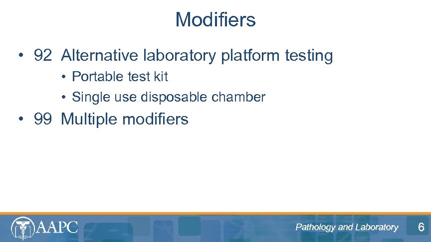 Modifiers • 92 Alternative laboratory platform testing • Portable test kit • Single use