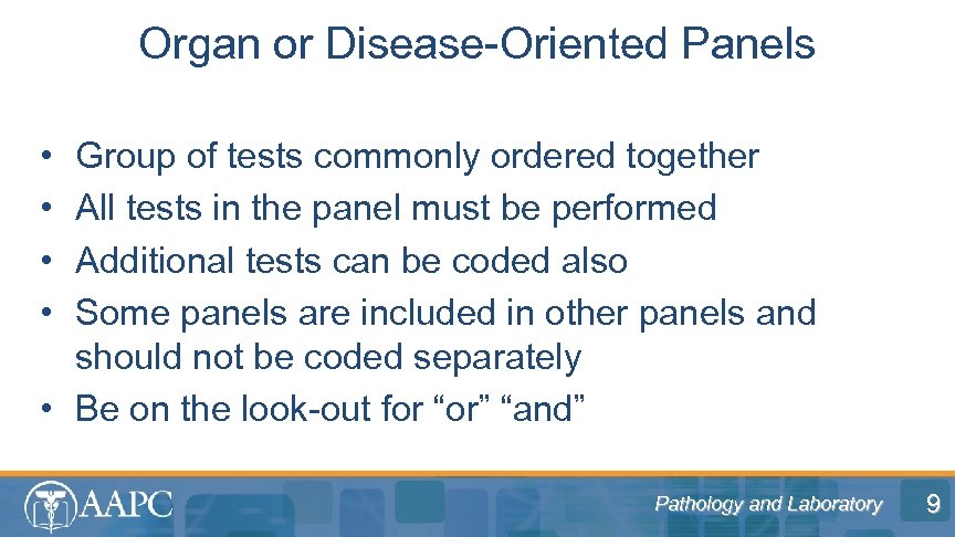 Organ or Disease-Oriented Panels • • Group of tests commonly ordered together All tests