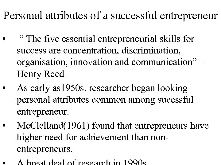 Personal attributes of a successful entrepreneur • • • “ The five essential entrepreneurial