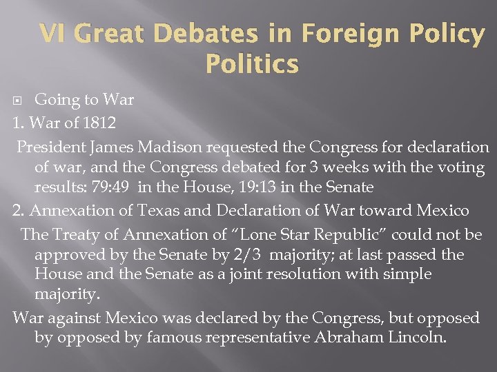 VI Great Debates in Foreign Policy Politics Going to War 1. War of 1812