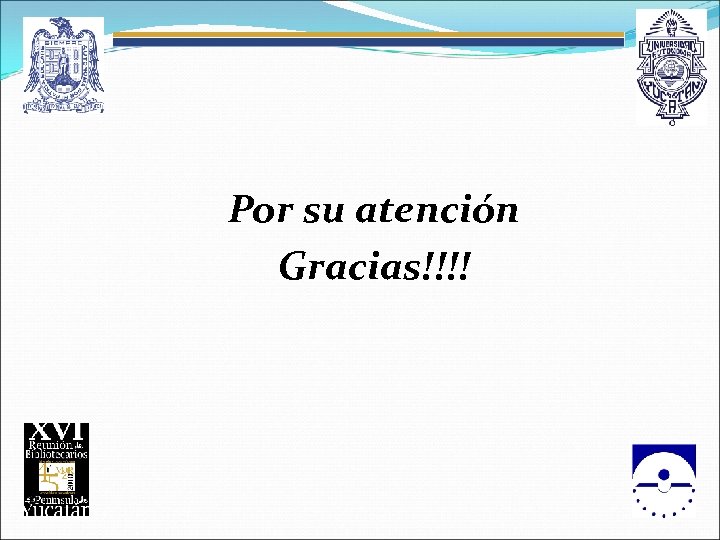 Por su atención Gracias!!!! 