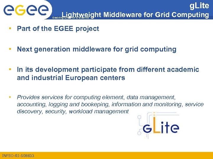 g. Lite Lightweight Middleware for Grid Computing Enabling Grids for E-scienc. E • Part