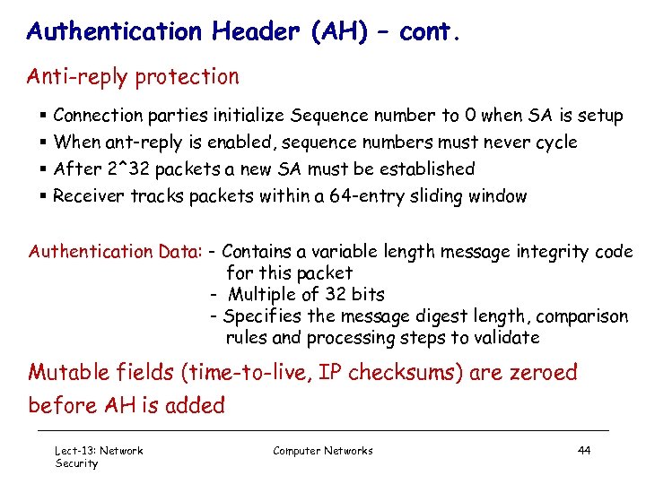 Authentication Header (AH) – cont. Anti-reply protection § Connection parties initialize Sequence number to