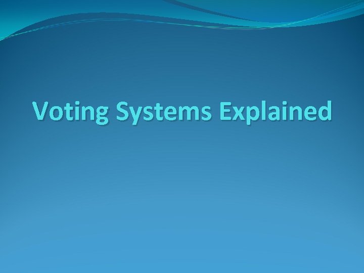 Voting Systems Explained 