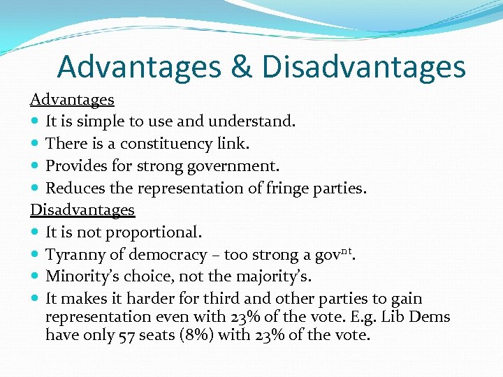 Advantages & Disadvantages Advantages It is simple to use and understand. There is a