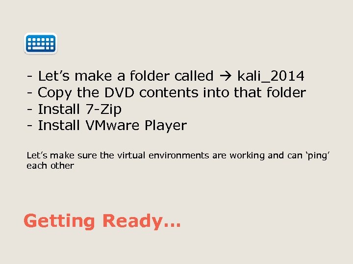 - Let’s make a folder called kali_2014 Copy the DVD contents into that folder