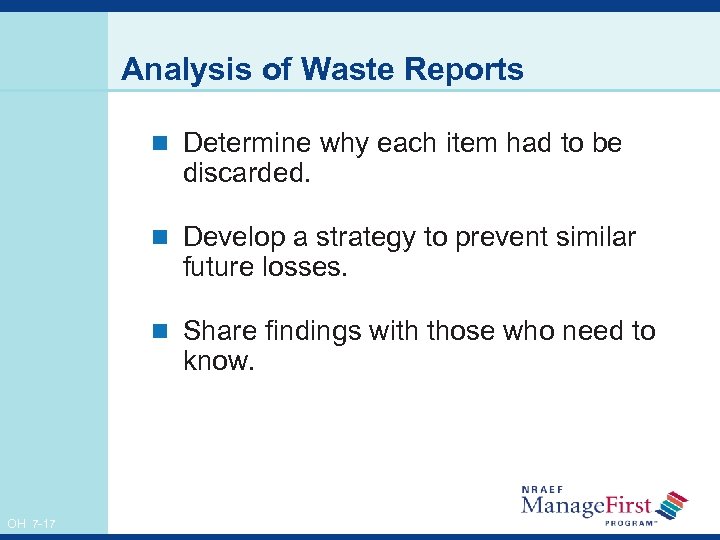 Analysis of Waste Reports n Determine why each item had to be discarded. n