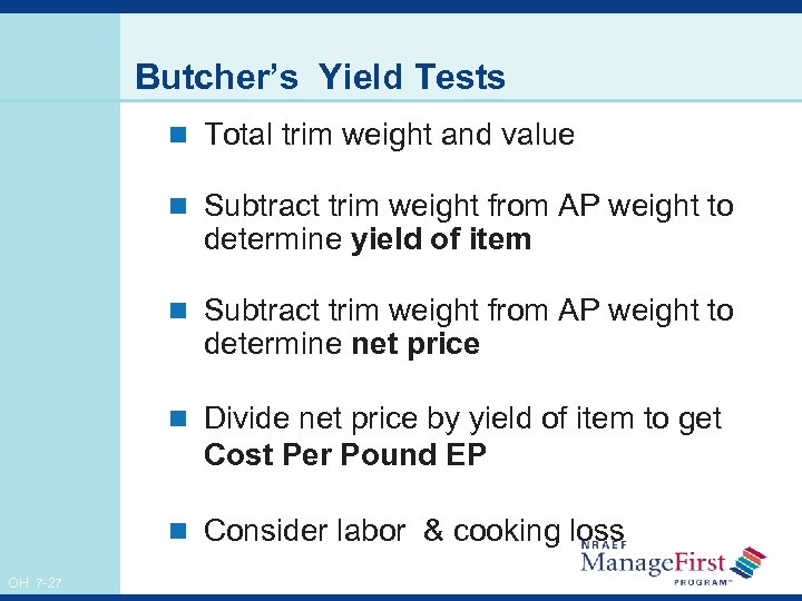 Butcher’s Yield Tests n Total trim weight and value n Subtract trim weight from