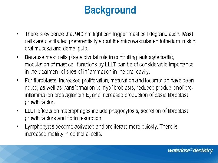 Background • • • There is evidence that 940 nm light can trigger mast