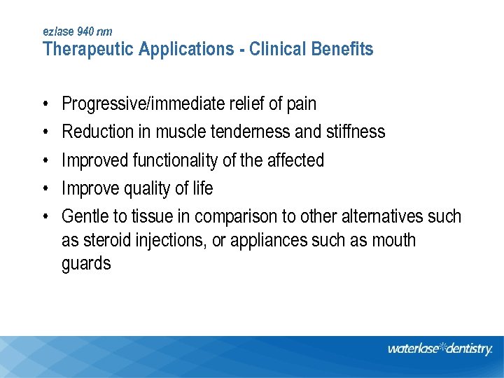 ezlase 940 nm Therapeutic Applications - Clinical Benefits • • • Progressive/immediate relief of