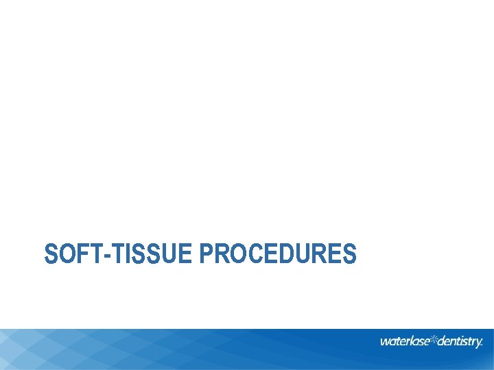 SOFT-TISSUE PROCEDURES 