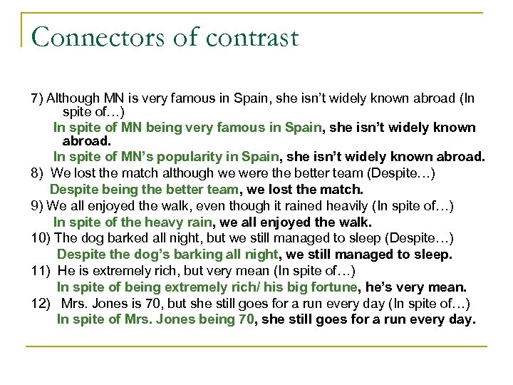 Connectors of contrast 7) Although MN is very famous in Spain, she isn’t widely