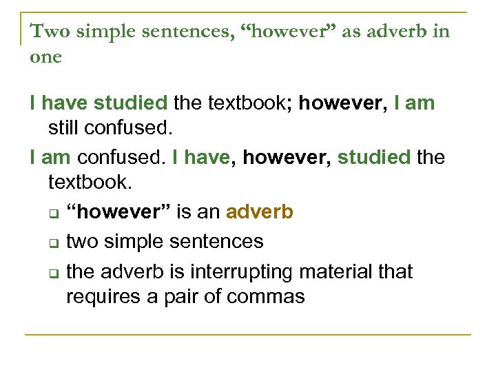 Two simple sentences, “however” as adverb in one I have studied the textbook; however,