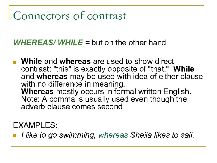 Connectors of contrast WHEREAS/ WHILE = but on the other hand n While and