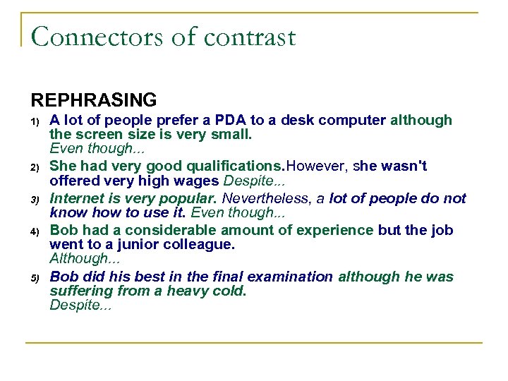 Connectors of contrast REPHRASING 1) 2) 3) 4) 5) A lot of people prefer