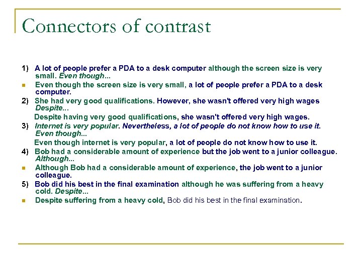 Connectors of contrast 1) A lot of people prefer a PDA to a desk