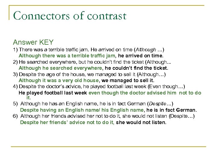 Connectors of contrast Answer KEY 1) There was a terrible traffic jam. He arrived