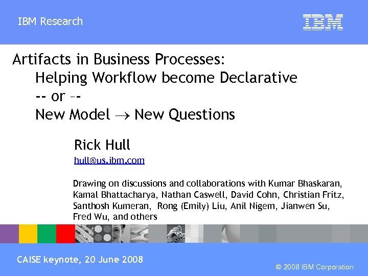 IBM Research Artifacts in Business Processes: Helping Workflow become Declarative -- or –New Model