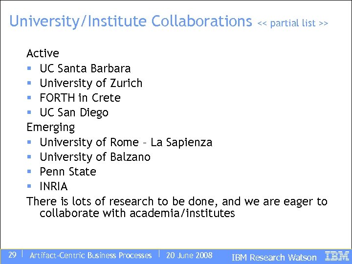 University/Institute Collaborations << partial list >> Active § UC Santa Barbara § University of