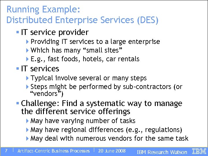 Running Example: Distributed Enterprise Services (DES) § IT service provider 4 Providing IT services