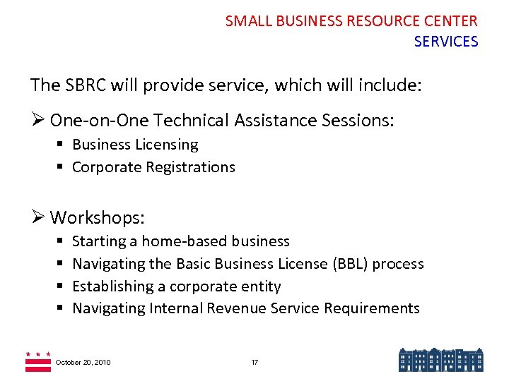 SMALL BUSINESS RESOURCE CENTER SERVICES The SBRC will provide service, which will include: Ø