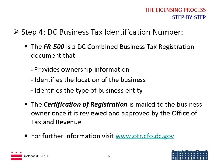 THE LICENSING PROCESS STEP-BY-STEP Ø Step 4: DC Business Tax Identification Number: § The