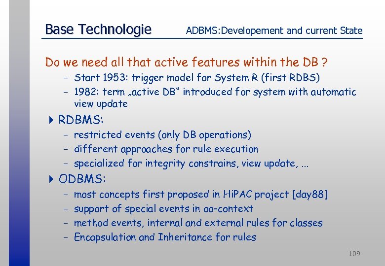 Base Technologie ADBMS: Developement and current State Do we need all that active features