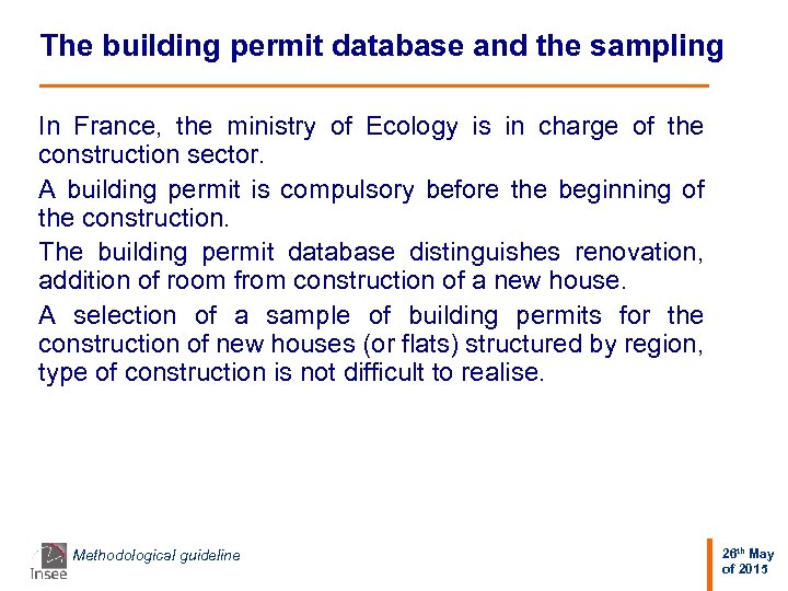 The building permit database and the sampling In France, the ministry of Ecology is
